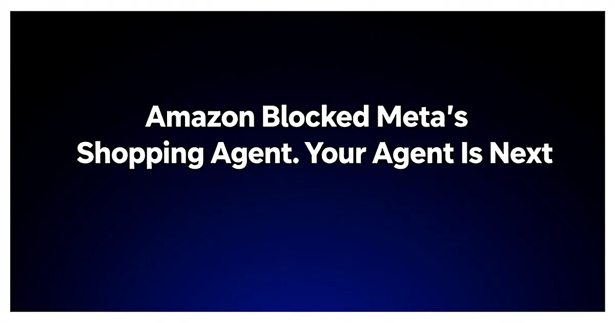 Abstract tech illustration: Amazon Blocked Meta's Shopping Agent. Your Agent Is Next.