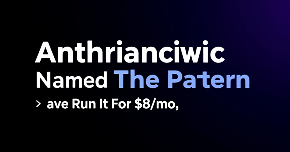 Abstract tech illustration: Anthropic Named The Pattern. I've Run It For $8/mo.