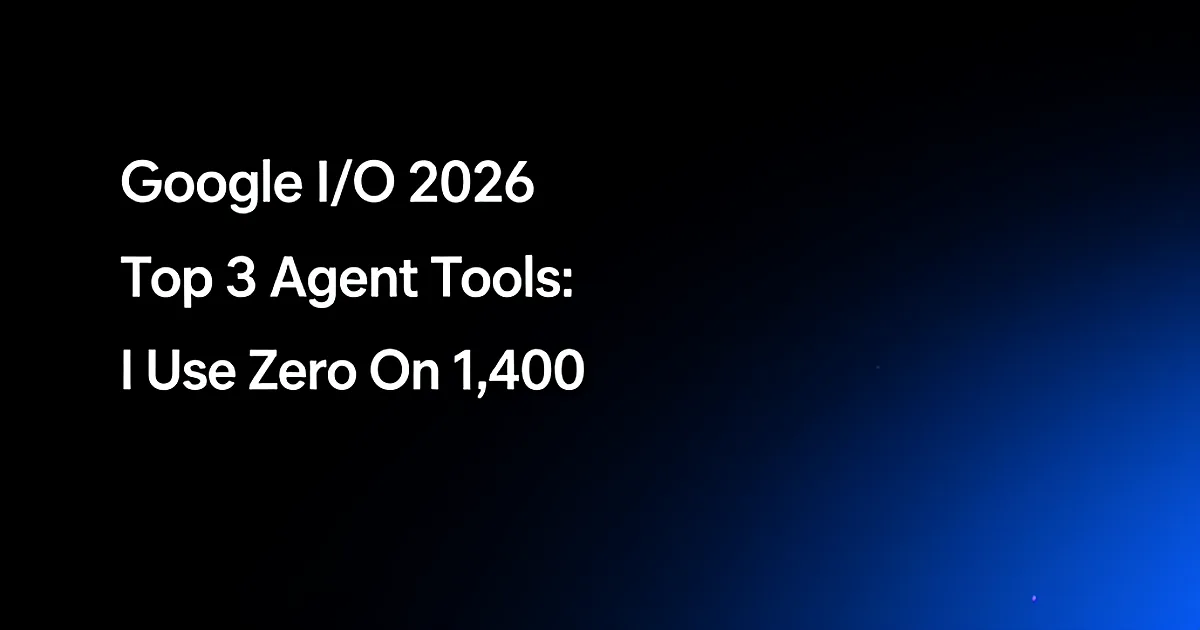 Abstract tech illustration: Google I/O 2026's Top 3 Agent Tools: I Use Zero On 1,400
