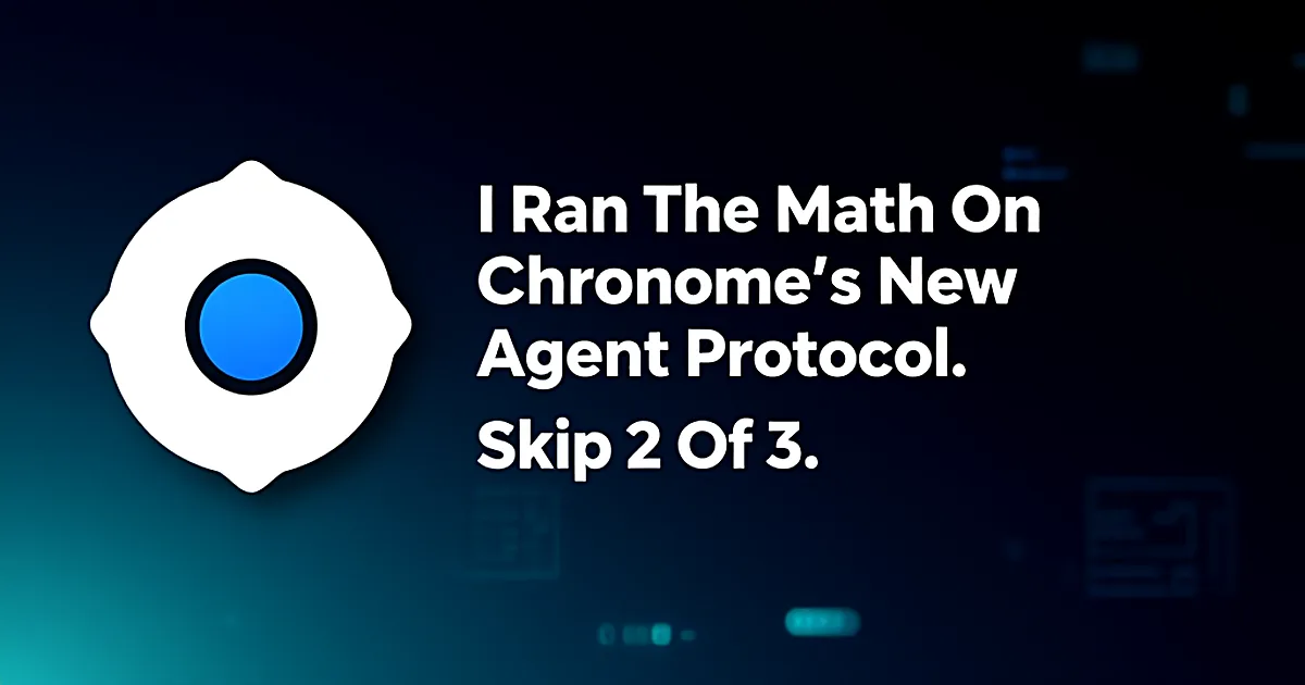 Abstract tech illustration: I Ran The Math On Chrome's New Agent Protocol. Skip 2 Of 3.