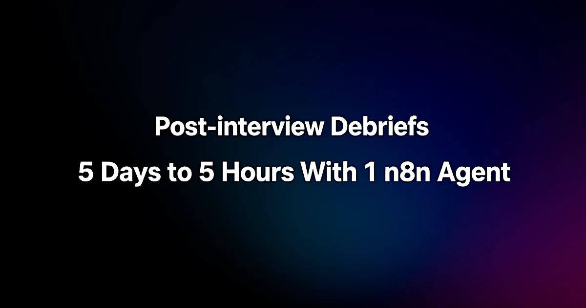 Abstract tech illustration: Post-Interview Debriefs: 5 Days to 5 Hours With 1 n8n Agent