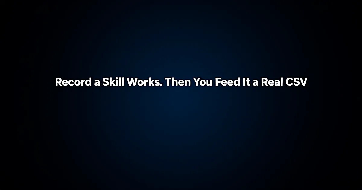 Abstract tech illustration: Record a Skill Works. Then You Feed It a Real CSV.