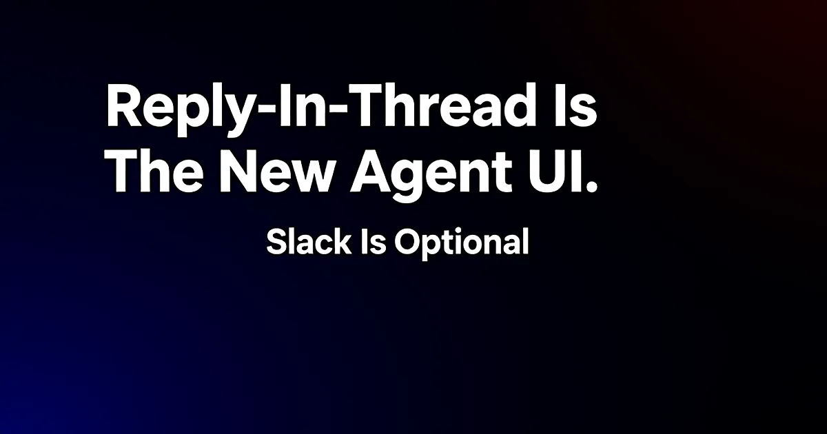 Abstract tech illustration: Reply-In-Thread Is The New Agent UI. Slack Is Optional.