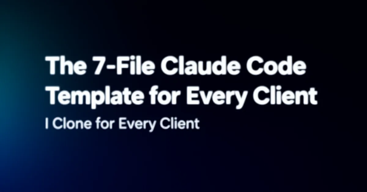 Abstract tech illustration: The 7-File Claude Code Template I Clone for Every Client